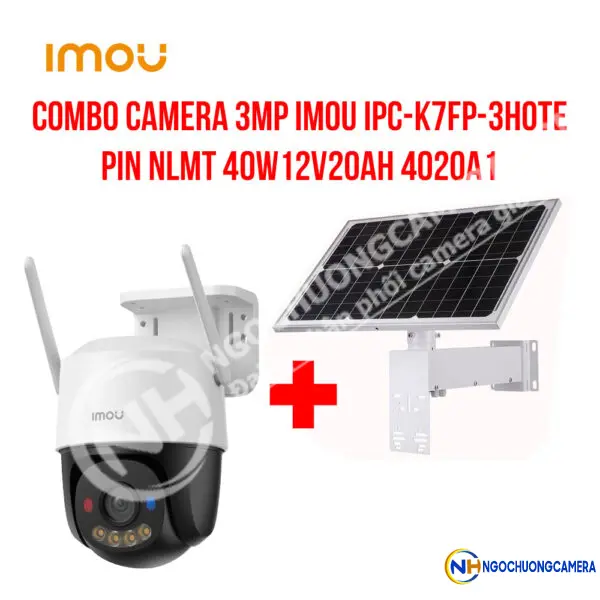 Combo camera 3MP Imou IPC-K7FP-3HOTE + Pin NLMT 40W12V20AH 4020A1